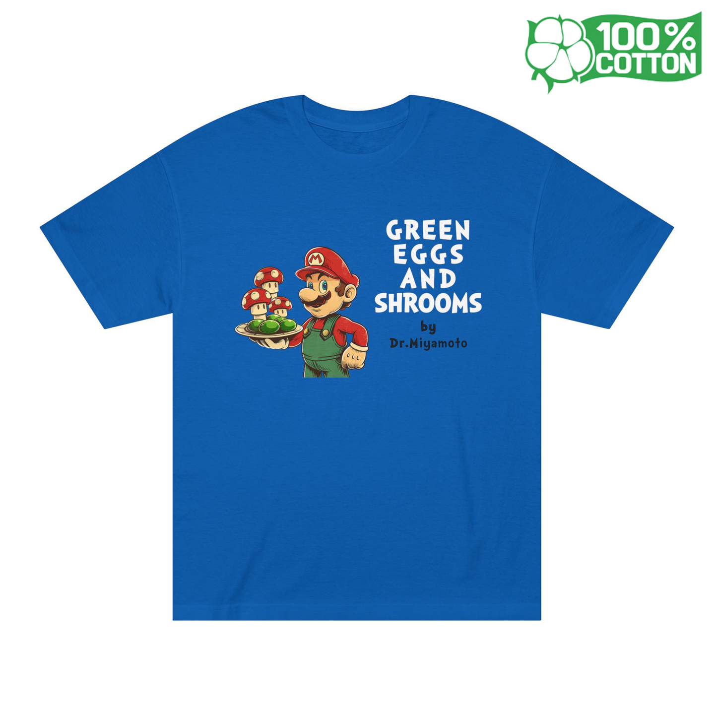 Green Eggs And Shrooms - Unisex 100% Cotton Tee