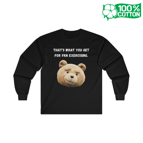 That's What You Get  - Unisex Long Sleeve Tee