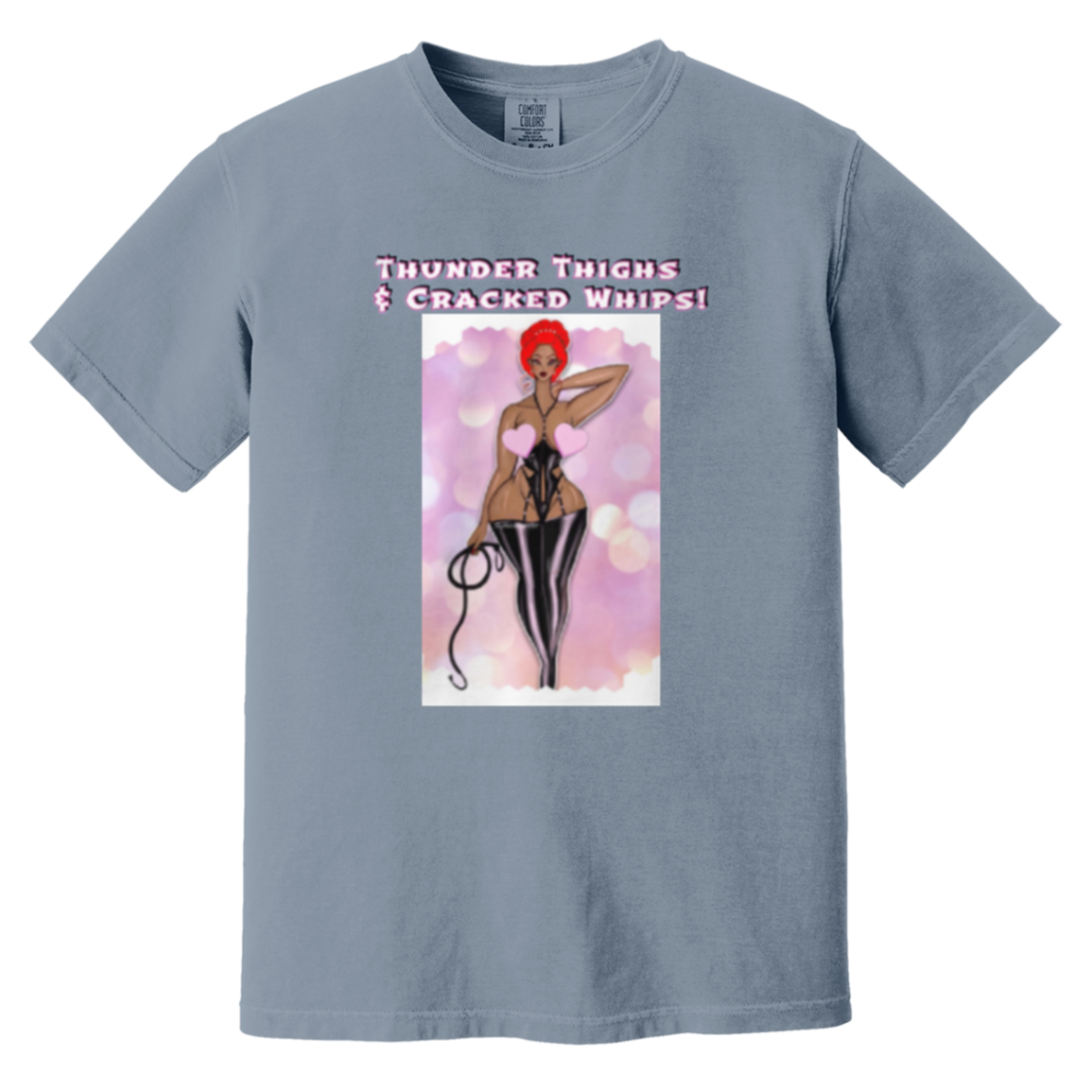 Thunder Thighs & Cracked Whips - Comfort Colors 1717 - Blue Jean - exact saved CustomCat production render