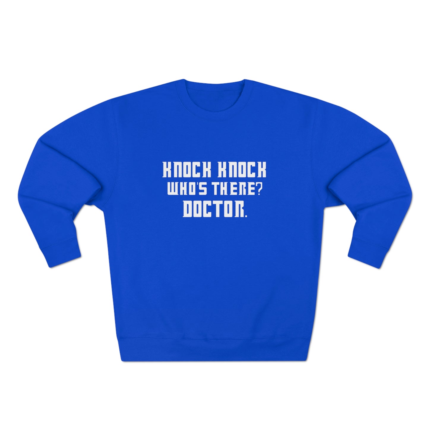 Knock Knock, Doctor - Sweatshirt