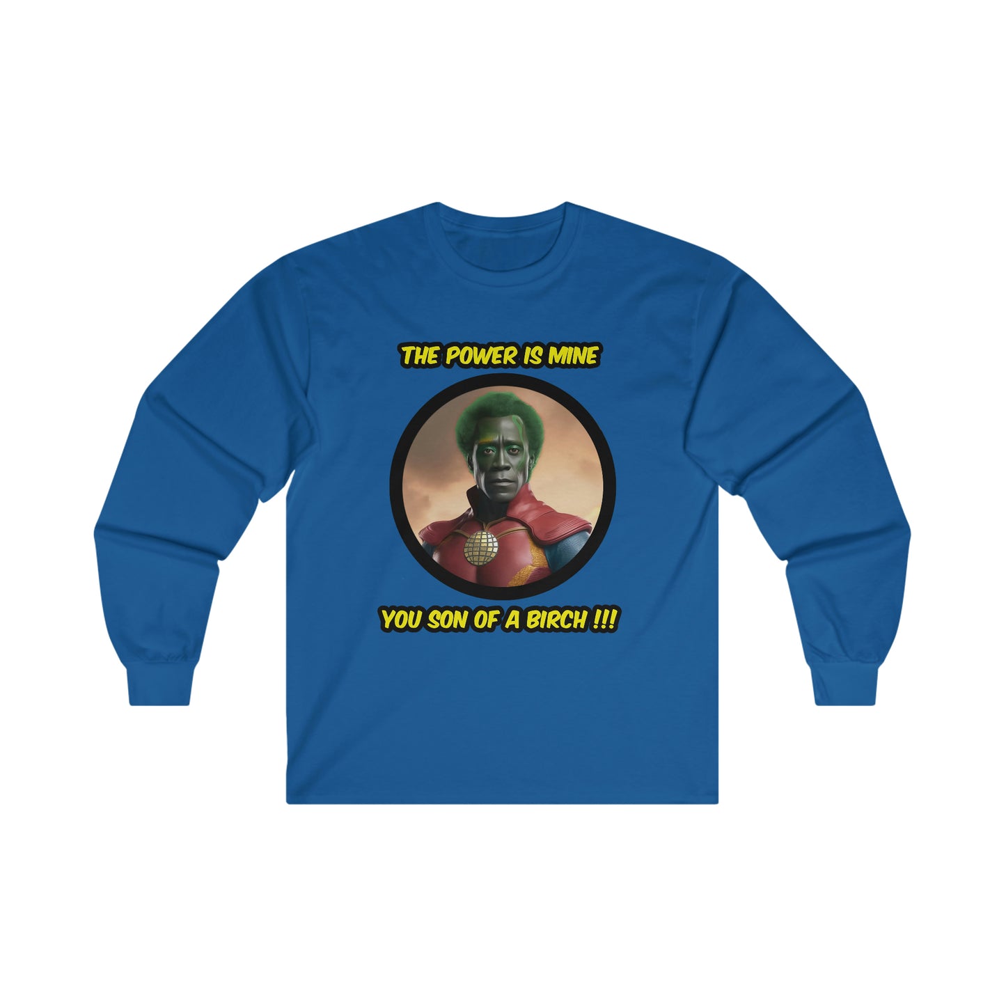 You Son Of A Birch - Unisex Long Sleeve Tee