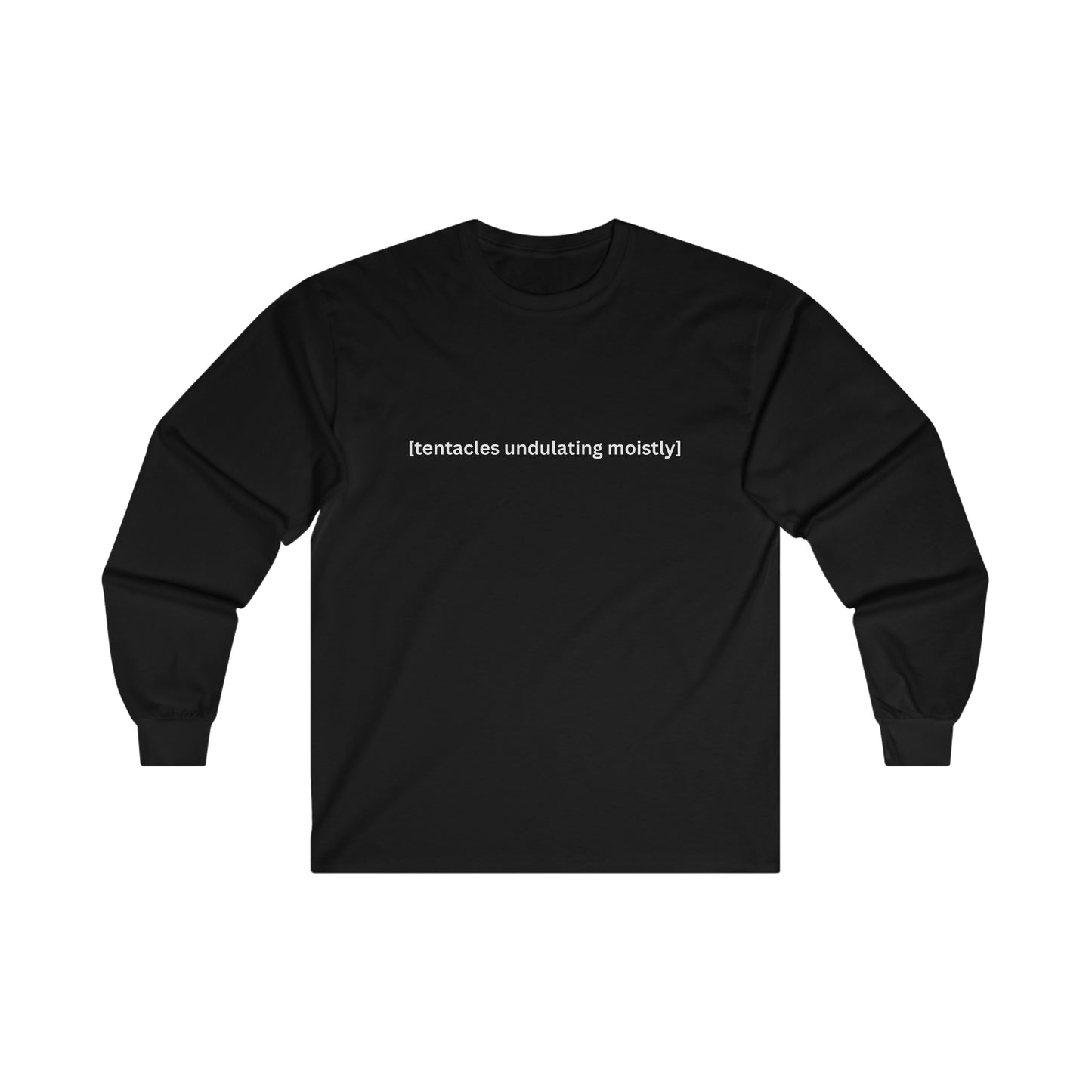 [Closed Captions] Tentacles Undulating Moistly  - Unisex Long Sleeve Tee